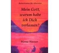 Mein Gott Warum Habe Ich Dich Verlassen? (ebook)