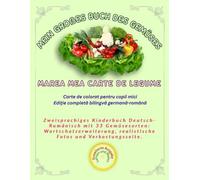 MEIN GROẞES BUCH DES GEMÜSES / MAREA MEA CARTE DE LEGUME: Zweisprachiges Kinderbuch Deutsch-Rumänisch mit 33 Gemüsesorten: Wortschatzerweiterung, ... (Friendly Nature Learning Series)