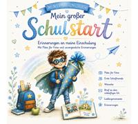 Mein großer Schulstart für Jungen: Erinnerungsalbum zur Einschulung mit Platz für Fotos, Wünsche, erste Schulfreunde, Briefe, Lieblingsmomente und persönliche Erinnerungen