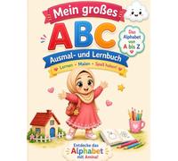 Mein großes ABC Ausmal- und Lernbuch: Lernen. Malen. Spaß haben! Entdecke das Alphabet mit Amina. Mit Videos für die Buchstaben. Alter von 3 bis 6