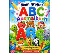 Mein großes ABC Ausmalbuch: Große Buchstaben lernen und ausmalen für Kinder ab 3 Jahren