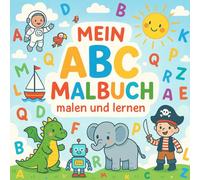 Mein großes ABC Malbuch - Alphabet lernen und ausmalen von A bis Z | Lern- und Malspaß für Kinder ab 4 Jahren | Fördert Motorik und Konzentration