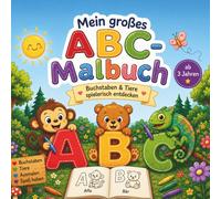 Mein großes ABC-Malbuch: Buchstaben & Tiere spielerisch entdecken