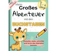 Mein Großes Abenteuer mit den Buchstaben: Gestalte, male, schreibe und lerne das Alphabet kennen.