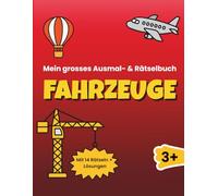 Mein grosses Ausmal- & Rätselbuch Fahrzeuge