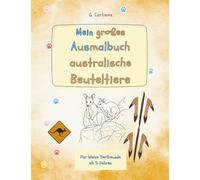 Mein großes Ausmalbuch: Australische Beuteltiere: Mit liebevollen Tierbeschreibungen und kleinen Geschichten - ein besonderes Ausmal- und Vorlesebuch ... (Meine Tierfreunde - Ausmalspaß für Kinder)