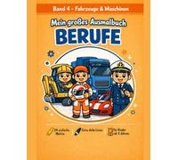 Mein großes Ausmalbuch BERUFE: Band 4 - Fahrzeuge & Maschinen: Klare Formen, extra dicke Linien und 24 einfache Motive machen es perfekt für Kinder ab 3 Jahren.