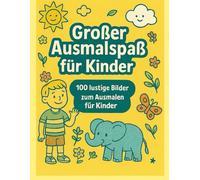 Mein großes Ausmalbuch der Abenteuer mit 100 lustigen Bildern: 100 lustige , wilde und magische Motive für Kinder von 5 bis 11 Jahren