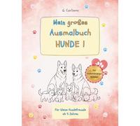 Mein großes Ausmalbuch - Hunde 1 - Für linkshändige Kinder: Kindgerechtes Malbuch mit 25 Hunderassen - ideal für linkshändige Kinder ab 5 Jahren (Meine Tierfreunde - Ausmalspaß für Kinder)
