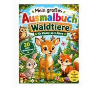 Mein großes Ausmalbuch Waldtiere: für Kinder ab 3 Jahren