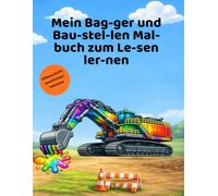 Mein großes Bagger- und Baustellen-Malbuch zum Lesen lernen: Mein großes Bagger- und Baustellen-Malbuch zum Lesen lernen