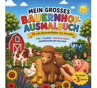 Mein Großes Bauernhof Ausmalbuch: 70 tolle Bauernhofbilder zum Ausmalen