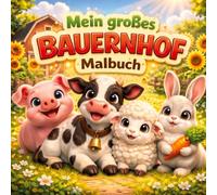 Mein großes Bauernhof-Malbuch: 56 Malmotive mit extra dicken Linien aus dem Alltag auf dem Bauernhof für Kinder ab 3 Jahren