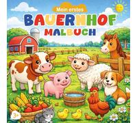 Mein großes Bauernhof-Malbuch für Kinder ab 3 Jahren Tiere, Traktoren & Bauernhof - Einfaches Ausmalen für Kindergarten & Vorschule: Einfaches ... Große Motive, viel Spaß & Lernen ab 3 Jahren