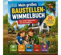 Mein großes Baustellen-Wimmelbuch: 20 Wimmelseiten zum Suchen und Entdecken - Mit Baggern, Kränen, Bauarbeitern und vielen lustigen Suchaufgaben