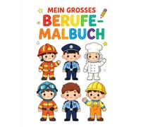 Mein großes Berufe-Malbuch: 25 einfache Ausmalbilder für Kinder ab 4 Jahren