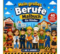 Mein großes Berufe Malbuch für Kinder: 40 einfache Ausmalbilder mit Feuerwehrmann, Arzt, Polizist, Pilot, Tierarzt und vielen weiteren Traumberufen | Kreativer Malspaß für Kinder ab 3 Jahren