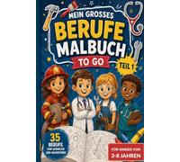 Mein großes Berufe-Malbuch TO GO - Teil 1: 35 Berufe zum Ausmalen und Nachspuren