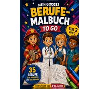 Mein großes Berufe-Malbuch TO GO - Teil 2: 35 Berufe zum Ausmalen und Nachspuren