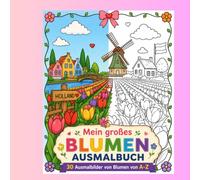 Mein großes Blumen-Malbuch von A bis Z: 30 wunderschöne Blumen zum Ausmalen von A bis Z - Große, einfache Motive für Kinder ab 4 Jahren | Fördert Kreativität, Konzentration und Feinmotorik