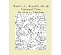 Mein großes Camping-Mal- und Ausfüllbuch: Camping, Reisen, Berge, Strand & Meer - Mitmachbuch für Kinder von 5-6 Jahren, Fördert Kreativität, Konzentration & Feinmotorik