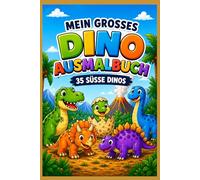Mein großes Dino Ausmalbuch: 35 süsse Dinos zum ausmalen / 6 x 9 Zoll / weiße Rückseiten + kein Durchdrücken
