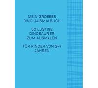 Mein großes Dino-Ausmalbuch für Kinder: 50 lustige Dinosaurier zum Ausmalen - Für Kinder von 3-7 Jahren