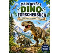 Mein großes Dino-Forscherbuch: 50 Dinosaurier entdecken und ausmalen