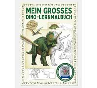 Mein großes Dino-Lernmalbuch: Ein Dinosaurier-Malbuch mit Wissen, Fakten und Zugang zu Dino-Videos. Ein Mal- und Entdeckerbuch für Kinder ab 3 Jahren.