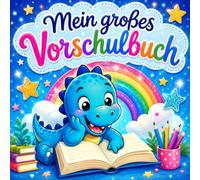 Mein großes Dino-Vorschulbuch: Buchstaben, Zahlen, Formen und Farben spielerisch lernen - Mit niedlichen Dinosauriern zum Ausmalen - Für Kinder ab 3 Jahren