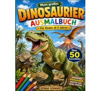 Mein großes Dinosaurier Ausmalbuch: Spannende Dinosaurier warten auf Deine Farben (Ausmalbücher)