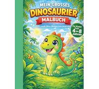 Mein großes Dinosaurier Malbuch: 25 coole Dino-Motive zum Ausmalen - Für Kinder von 4-8 Jahren - Große Bilder mit dicken Linien