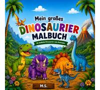 Mein großes Dinosaurier-Malbuch: 26 niedliche Dinosaurier zum Ausmalen | Dino ABC für Kinder von 3-8 Jahren | Kreatives Malbuch mit großen Buchstaben und einfachen Ausmalbildern