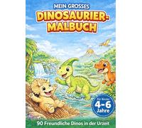 Mein großes Dinosaurier-Malbuch: 90 Freundliche Dinos in der Urzeit