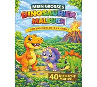 Mein großes Dinosaurier Malbuch für Kinder ab 3 Jahren: Süße Dinos zum Ausmalen - T-Rex, Triceratops & mehr | Einfaches Ausmalbuch für Jungen und Mädchen | Perfekt für Kindergarten & Vorschule
