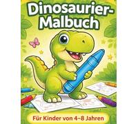 Mein großes Dinosaurier-Malbuch: Für Kinder von 4-8 Jahren (Meine großen Malbücher für Kinder von 4-8 Jahren)