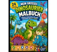 Mein grosses Dinosaurier-Malbuch: Liebevolle Ausmalbilder für kleine Dinosaurier-Fans ab 3 Jahren
