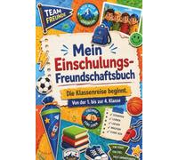 Mein großes Einschulungs-Freundschaftsbuch für Jungs: Vier Schuljahre. Unzählige Freundschaften. Erinnerungen fürs Leben!