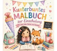 Mein großes Einschulungs-Malbuch: Das große Einschulungs-Malbuch mit vielen liebevollen Motiven, mit vielen abwechslungsreichen Motiven!