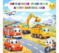 Mein großes Fahrzeuge Abenteuer Malbuch: Mein großes Fahrzeuge Abenteuer Malbuch