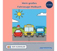 Mein großes Fahrzeuge-Malbuch ab 3 Jahren: Auto, Bus, LKW, Motorrad & Co. - dicke Linien zum Ausmalen, Reime, Suchspiele, Labyrinthe & erste Buchstaben (Wienen Fahrzeuge-Malbücher ab 3)