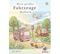 Mein großes Fahrzeuge Malbuch (Farbzauberlinge Malbücher)
