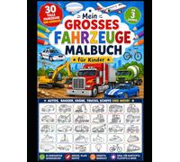 Mein großes Fahrzeuge Malbuch für Kinder: 30 tolle Fahrzeuge zum Ausmalen - Autos, Bagger, Kräne, Schiffe, Trucks und mehr | Für Kinder ab 3 Jahren
