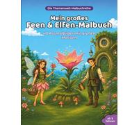 Mein großes Feen & Elfen-Malbuch: 40 Ausmalbilder mit großen Motiven (Die Themenwelt-Malbuchreihe)