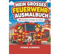 Mein großes Feuerwehr-Ausmalbuch: 50 tolle Motive für Kinder ab 3 Jahren (Ausmalbücher)