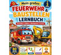 Mein großes Feuerwehr & Baustellen Lernbuch: Ausmalen • Zählen • Nachspuren • Lernen | Für Kinder ab 3 Jahren
