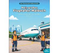 Mein großes Flughafen-Malbuch: 40 Ausmalbilder mit großen Motiven (Die Themenwelt-Malbuchreihe)