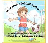 Mein grosses Fussbal Malbuch