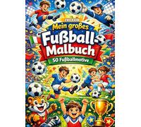 Mein großes Fußball-Malbuch: 50 spannende Fußball-Motive & kreative Mitmachseiten
