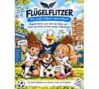 Mein großes Fußball-Wimmelbuch: Suchen, finden & staunen - Vom Bolzplatz bis zum großen Finale